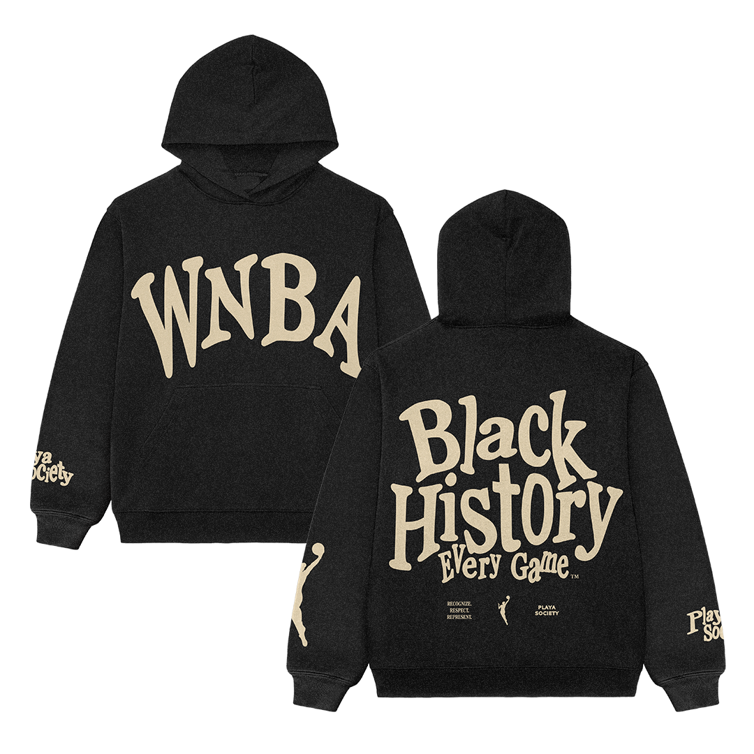 Playa Society WNBA Black History Every Game Hoodie