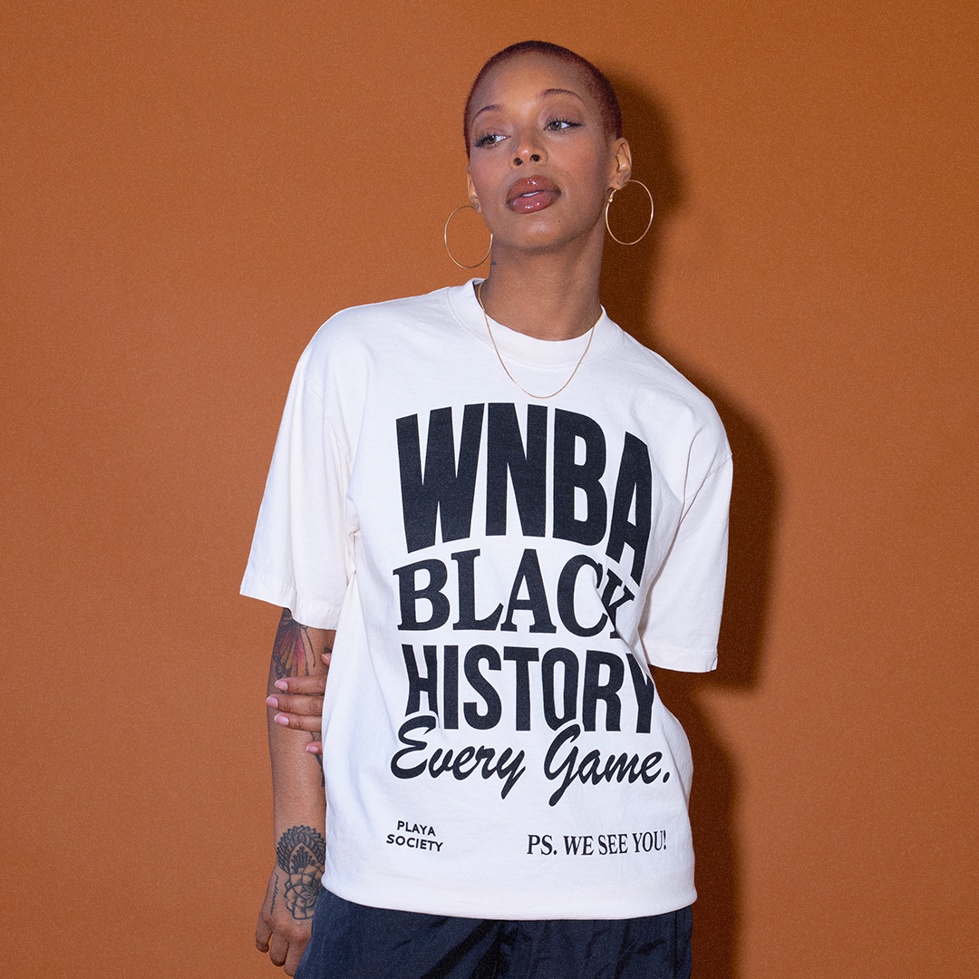 Playa Society WNBA Black History Every Game T-shirt